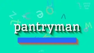 КАК СКАЗАТЬ КЛАДОВЩИК?  #буфетчик (HOW TO SAY PANTRYMAN? #pantryman)