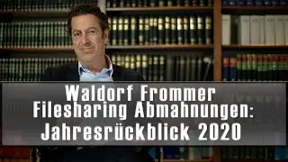 Waldorf Frommer Abmahnungen für Filesharing: Jahresrückblick 2020