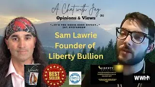 Ep 18 A Chat Jay &ldquo;The Robin Hood Effect&rdquo;  with Sam Laurie from Liberty Bullion
