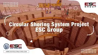 Design and Installation Circular Shoring System | ESC Group
