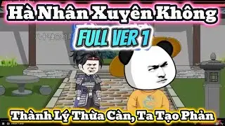 Full Ver 1 | Hà Nhân Xuyên Không Thành Lý Thừa Càn, Ta Tạo Phản | Mao Sư Vương