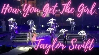 TAYLOR SWIFT HOW YOU GET THE GIRL - 1989 WORLD TOUR
