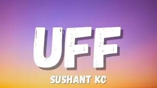 Uff Lyrics In Hindi &ndash; Sushant KC