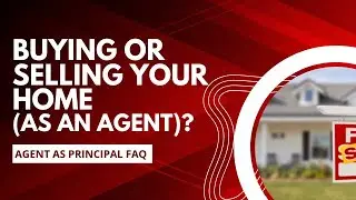 Buying or Selling Your Own Home (as an agent)? | Agent as Principal FAQ