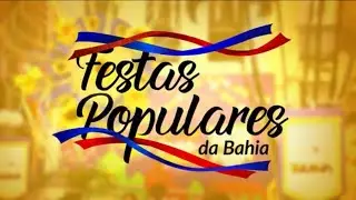 Festas Populares da Bahia - S&atilde;o Jo&atilde;o 2023 (Document&aacute;rio)