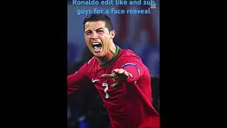 Ronaldo edit like and subscribe guys for a face reaveal