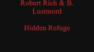 Robert Rich & B. Lustmord - Hidden Refuge [Album: Stalker]