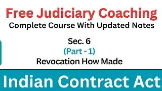 Indian Contract Act Section 6 | Revocation &ndash; How Made (Part-1) | Free Judiciary Coaching #judiciary