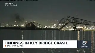 Findings in Key Bridge crash | Baltimore, MD