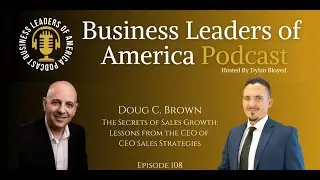 The Secret of Sales Growth: Lessons from Doug C. Brown, CEO of CEO Sales Strategies
