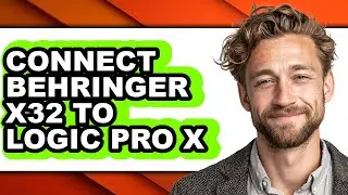 How to Connect Behringer X32 to Logic Pro X (full Guide)