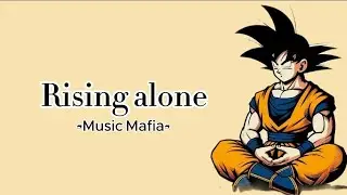 Rising alone|A song about rising alone after betrayal and failure|Music mafia