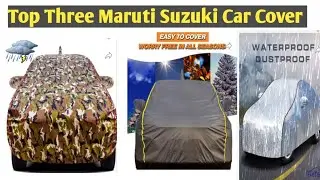 Top 3 Maruti Suzuki Car Cover with Details | Maruti Suzuki Car Body Cover | #automobile