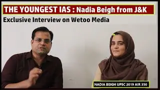 IAS Nadia Beigh : Exclusive interview | UPSC 2019 AIR 350 | Nadia Shares her strategy of Preparation