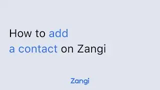 How to Add a Contact on Zangi Private Messenger