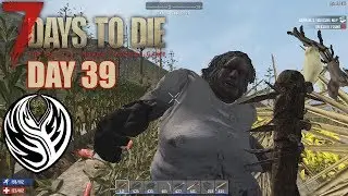 7 Days To Die - Day 39