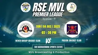 RSE MVL SEASON - 9 || ( NEVER GIVE UP CRICKET CLUB v/s FUSION CRICKET CLUB ) ||