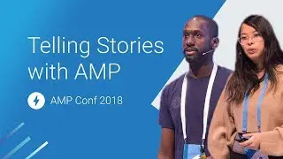 Telling Stories with AMP (AMP Conf 2018)