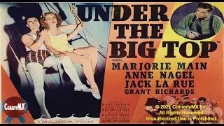Under the Big Top (1938) | Full Movie | Marjorie Main | Anne Nagel | Jack La Rue