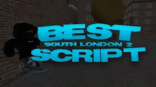 BEST SOUTH LONDON 2 SCRIPT (PASTEBIN 2022!)