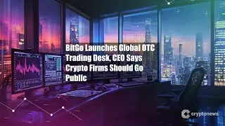 BitGo Launches Global OTC Trading Desk, CEO Says Crypto Firms