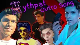 Mythpat Full Outro Song