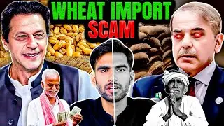 Pakistan Wheat Import Scam | Pakistan Wheat Crisis  Analysis by Israr Sheikh