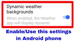 dynamic/weather background kya hai।Dynamic/weather background on/use kaise kare।weather background