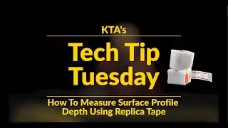 Tech Tip Tuesday #3 - Measuring Surface Profile Depth using Replica Tape
