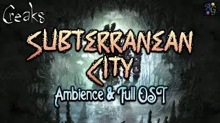 Subterranean City Ambience 🎶 1.5+ HOUR Surreal Moving Art from Creaks + Hidden Orchestra OST 🎶