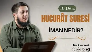 İman Nedir? | Hucurat Suresi Tefsiri (10) | Ramazan Hoca