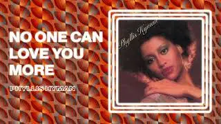 Phyllis Hyman - No One Can Love You More (Official Audio)