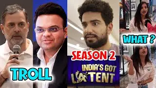 FINALLY INDIA'S GOT LATENT 2 COMING❗| RAHUL GANDHI TROLL JAY SHAH | WHY SHE'S GETTING TROLL