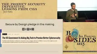 BSidesSF 2025 - The Product Security Imperative: Lessons from CISA (Jack Cable)