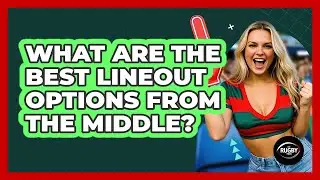 What Are The Best Lineout Options From The Middle? - The Rugby Pros