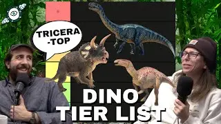 The Dinosaur Tier List w/ Nicole Melnyk