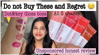 Dot & key Gloss boss review | unsponsored | Meenal Goyal