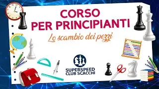 Corso di Scacchi: Scambio e Cattura dei pezzi