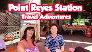 Point Reyes Station, CA....Cinematic Travels & Adventures