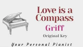Love is a Compass - Griff (Original Key Karaoke) - Disney Make-a-Wish Piano Instrumental Cover