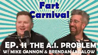 Fart Carnival #011 | The A.I. Problem