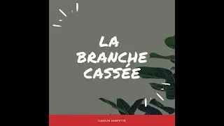 La Branche cass&eacute;e (Gaston Serpette)