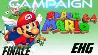 EKG: Super Mario 64 - THE GRAND FINALE (Campaign - Finale)