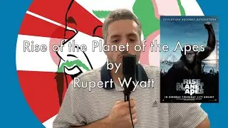 Rise of the Planet of the Apes by Rupert Wyatt - movies & memories