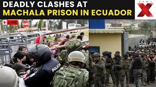 Ecuador Prison Riot LIVE: Machala Prison Erupts in Deadly Violence, Emergency Response On | NewsX