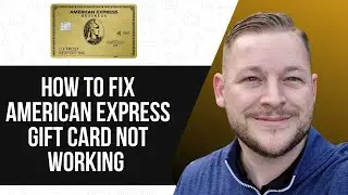 HOW TO FIX AMERICAN EXPRESS GIFT CARD NOT WORKING 2025! FULL GUIDE