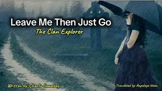 Leave Me Then Just Go - The Clan Explorer (Official Lyrics Video)