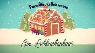 PartyGlücksSchweine - Ein Lebkuchenhaus (offizielles Video)