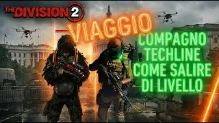 The Division 2 - Techline e Viaggio - come salire di livello facilmente