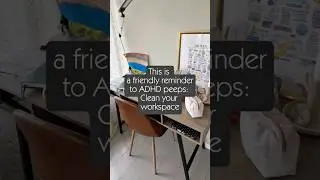 A friendly reminder to ADHD peeps: Clean your workspace